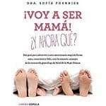 ¡Voy a ser mamá! ¿Y ahora qué?