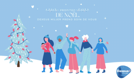Profitez de Noël, Dexeus Mujer prend soin de vous